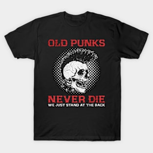 Old Punks Never Die T-Shirt